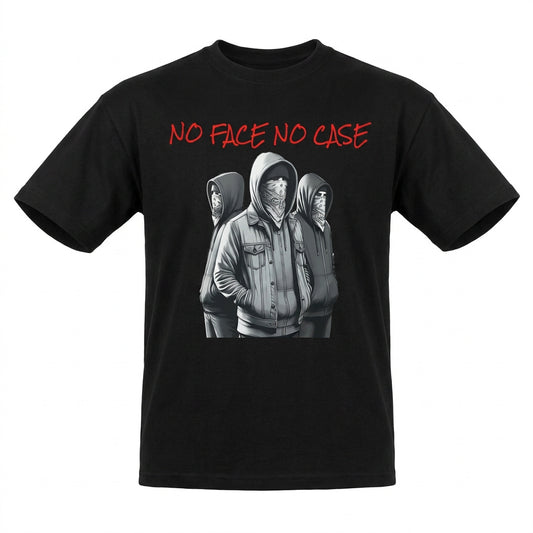 No Face No Case – Streetwear Graphic T-Shirt